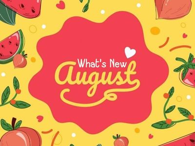 What’s New this August!